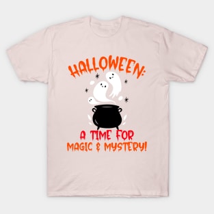 Halloween a mysteriously magical time T-Shirt